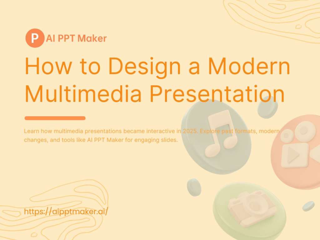 How to Design a Captivating&Modern Multimedia Presentation in 2025