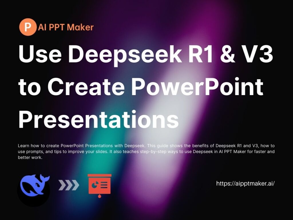 Use Deepseek R1 & V3 to Create PowerPoint Presentations – 2025 Guide