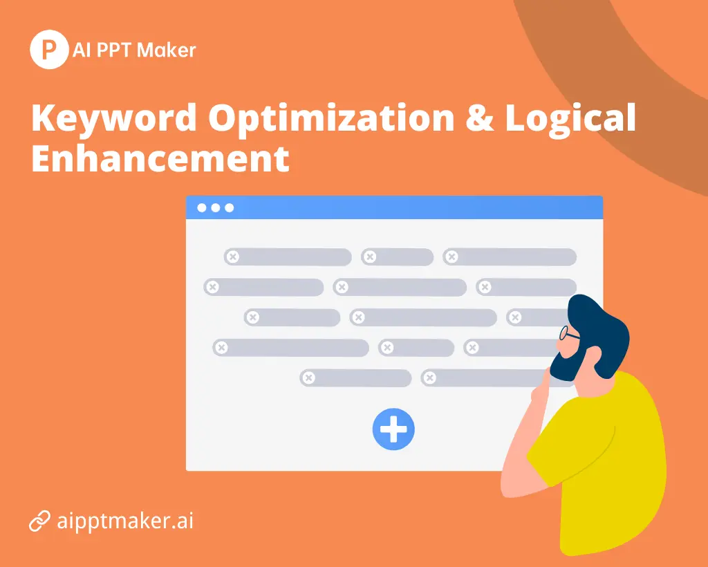 Keyword Optimization & Logical Enhancement - AI PPT Maker
