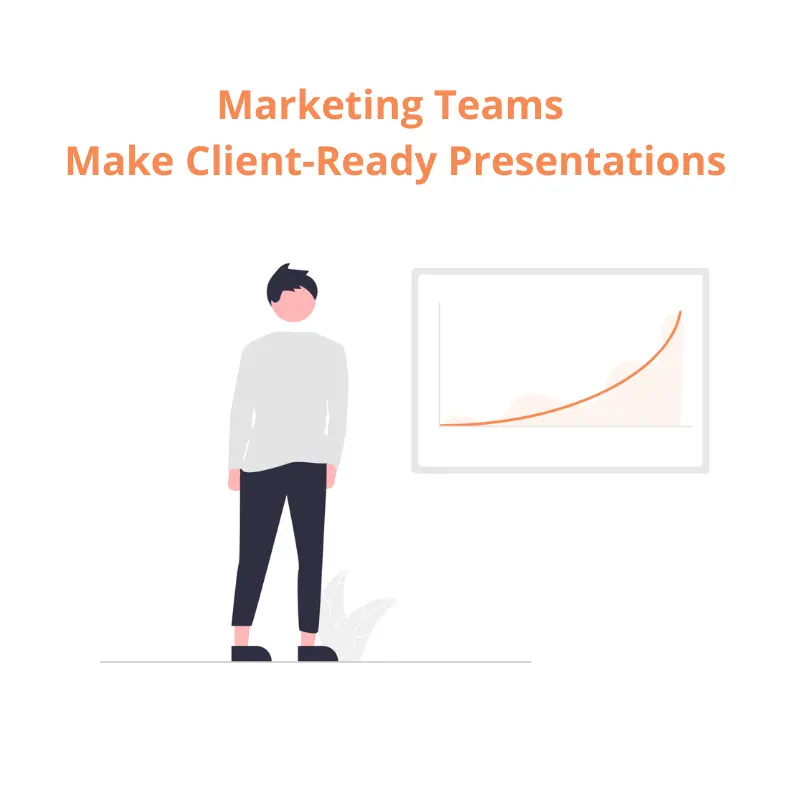 Marketing Teams Make Client-Ready Presentations